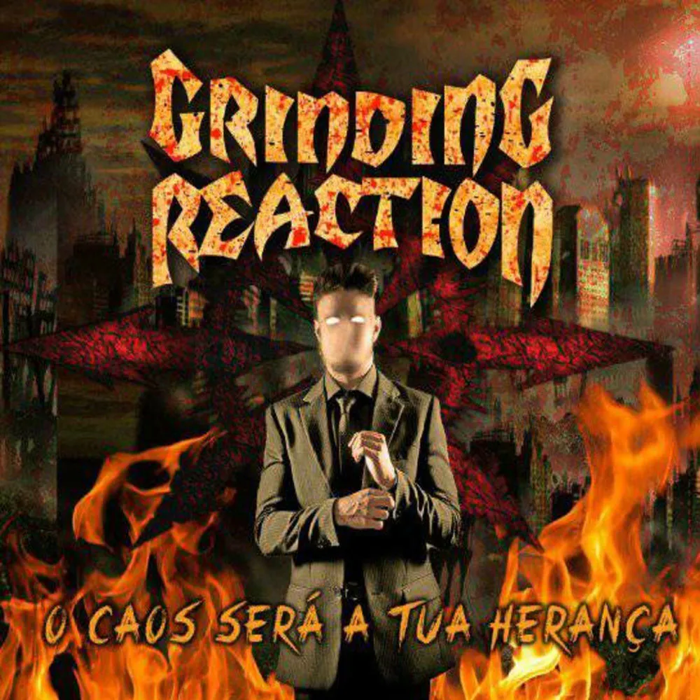 Grinding Reaction O Caos Será A Tua Herança